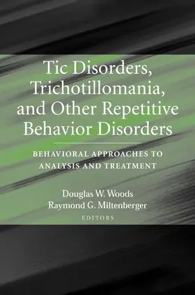 Woods / Miltenberger | Tic Disorders, Trichotillomania, and Other Repetitive Behavior Disorders | E-Book | www.sack.de