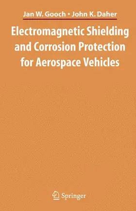 Gooch / Daher |  Electromagnetic Shielding and Corrosion Protection for Aerospace Vehicles | Buch |  Sack Fachmedien