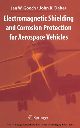 Gooch / Daher |  Electromagnetic Shielding and Corrosion Protection for Aerospace Vehicles | eBook | Sack Fachmedien