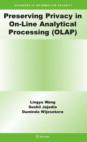 Wang / Jajodia / Wijesekera |  Preserving Privacy in On-Line Analytical Processing (Olap) | Buch |  Sack Fachmedien
