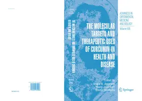 Aggarwal / Surh / Shishodia |  The Molecular Targets and Therapeutic Uses of Curcumin in Health and Disease | eBook | Sack Fachmedien