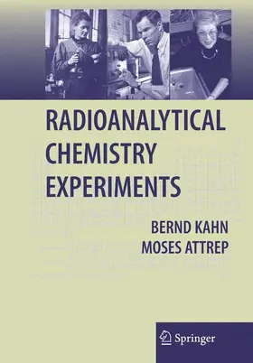 Attrep / Kahn |  Radioanalytical Chemistry Experiments | Buch |  Sack Fachmedien