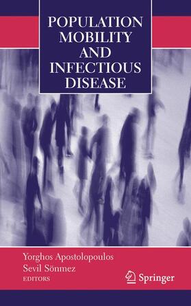 Apostolopoulos / Sonmez | Population Mobility and Infectious Disease | Buch | 978-0-387-47667-4 | sack.de