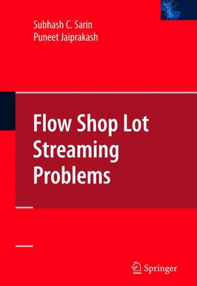 Sarin / Jaiprakash | Flow Shop Lot Streaming | Buch | 978-0-387-47687-2 | sack.de