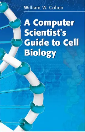 Cohen |  A Computer Scientist's Guide to Cell Biology | eBook | Sack Fachmedien