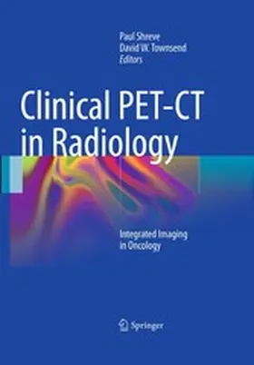 Shreve / Townsend |  Clinical PET-CT in Radiology | eBook | Sack Fachmedien