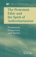 Zafirovski |  The Protestant Ethic and the Spirit of Authoritarianism | Buch |  Sack Fachmedien