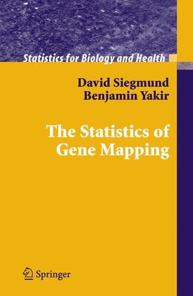 Siegmund / Yakir | The Statistics of Gene Mapping | Buch | 978-0-387-49684-9 | sack.de