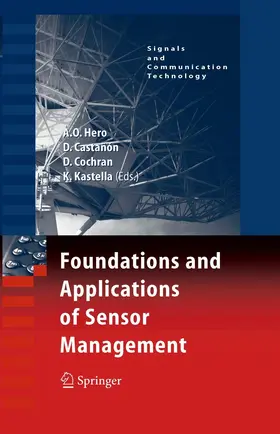 Hero / Castañón / Cochran | Foundations and Applications of Sensor Management | E-Book | sack.de