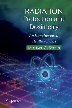 Stabin | Radiation Protection and Dosimetry | Buch | 978-0-387-49982-6 | sack.de