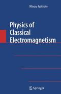 Fujimoto |  Physics of Classical Electromagnetism | Buch |  Sack Fachmedien