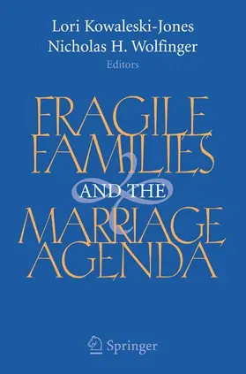 Wolfinger / Kowaleski-Jones |  Fragile Families and the Marriage Agenda | Buch |  Sack Fachmedien