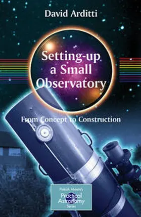 Arditti | Setting-Up a Small Observatory: From Concept to Construction | E-Book | sack.de