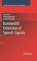 Iser / Schmidt / Minker |  Bandwidth Extension of Speech Signals | eBook | Sack Fachmedien