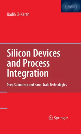 El-Kareh |  Silicon Devices and Process Integration | eBook | Sack Fachmedien