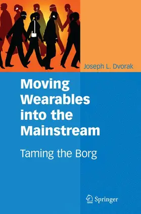 Dvorak | Moving Wearables into the Mainstream | Buch | 978-0-387-69139-8 | www.sack.de