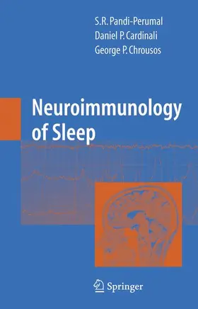 Pandi-Perumal / Chrousos / Cardinali |  Neuroimmunology of Sleep | Buch |  Sack Fachmedien