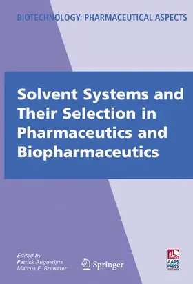 Brewster / Augustijns |  Solvent Systems and Their Selection in Pharmaceutics and Biopharmaceutics | Buch |  Sack Fachmedien