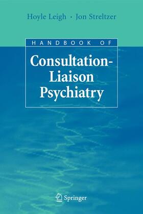 Leigh / Streltzer | Handbook of Consultation-Liaison Psychiatry | Buch | 978-0-387-69253-1 | sack.de
