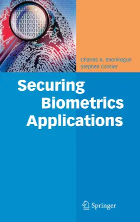 Shoniregun / Crosier |  Securing Biometrics Applications | eBook | Sack Fachmedien