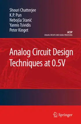 Chatterjee / Pun / Kinget |  Analog Circuit Design Techniques at 0.5V | Buch |  Sack Fachmedien