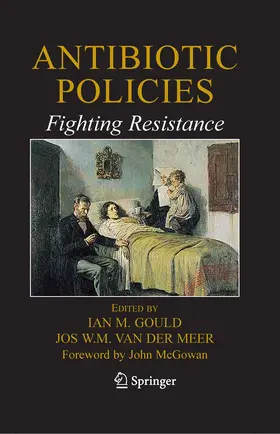 Gould / van der Meer |  Antibiotic Policies: Fighting Resistance | eBook | Sack Fachmedien