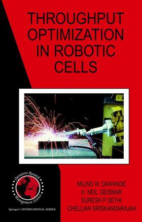 Dawande / Geismar / Sethi | Throughput Optimization in Robotic Cells | Buch | 978-0-387-70987-1 | sack.de