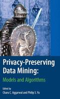 Aggarwal / Yu |  Privacy-Preserving Data Mining | eBook | Sack Fachmedien