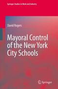 Rogers |  Mayoral Control of the New York City Schools | Buch |  Sack Fachmedien