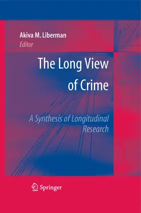 Liberman | The Long View of Crime: A Synthesis of Longitudinal Research | E-Book | www.sack.de