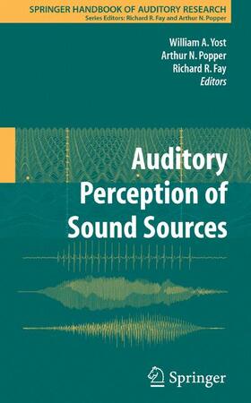 Yost / Fay / Popper | Auditory Perception of Sound Sources | Buch | 978-0-387-71304-5 | sack.de