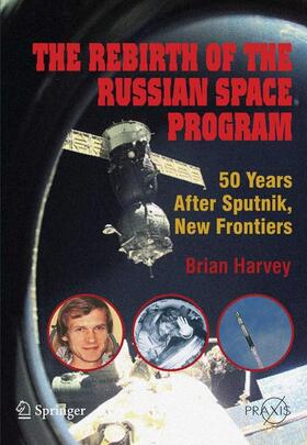 Harvey | The Rebirth of the Russian Space Program | Buch | 978-0-387-71354-0 | sack.de