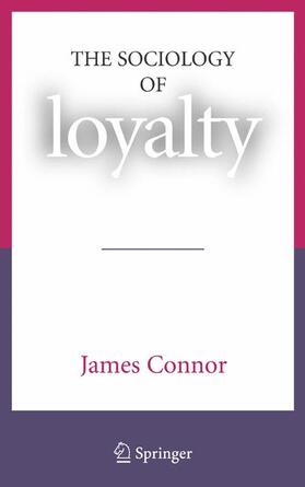 Connor | The Sociology of Loyalty | Buch | 978-0-387-71367-0 | sack.de