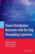 Popovich / Mezhiba / Friedman |  Power Distribution Networks with On-Chip Decoupling Capacitors | Buch |  Sack Fachmedien