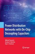 Popovich / Mezhiba / Friedman |  Power Distribution Networks with On-Chip Decoupling Capacitors | eBook | Sack Fachmedien