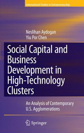 Aydogan / Chen | Social Capital and Business Development in High-Technology Clusters | Buch | 978-0-387-71910-8 | sack.de