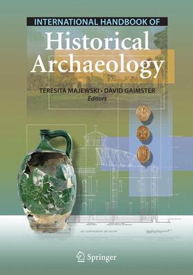 Gaimster / Majewski | International Handbook of Historical Archaeology | Buch | 978-0-387-72068-5 | sack.de