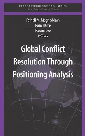 Moghaddam / Harré / Lee | Global Conflict Resolution Through Positioning Analysis | Buch | 978-0-387-72111-8 | www.sack.de