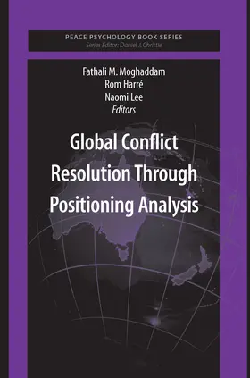 Moghaddam / Harré / Lee |  Global Conflict Resolution Through Positioning Analysis | eBook | Sack Fachmedien