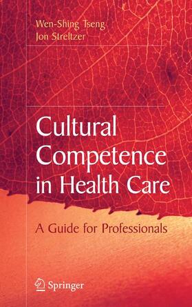 Tseng / Streltzer |  Cultural Competence in Health Care | Buch |  Sack Fachmedien
