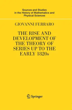 Ferraro |  The Rise and Development of the Theory of Series up to the Early 1820s | eBook | Sack Fachmedien