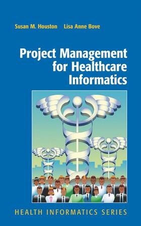 Houston / Bove |  Project Management for Healthcare Informatics | Buch |  Sack Fachmedien