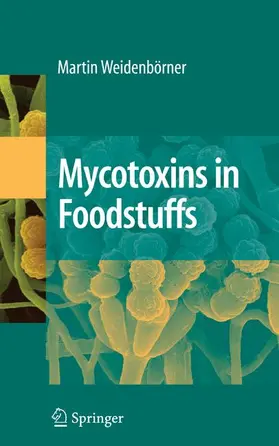 Weidenbörner | Mycotoxins in Foodstuffs | Buch | 978-0-387-73688-4 | sack.de