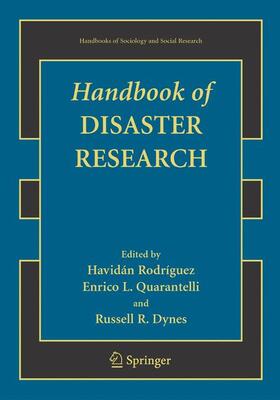 Rodriguez / Quarantelli / Dynes | Handbook of Disaster Research | Buch | 978-0-387-73952-6 | sack.de