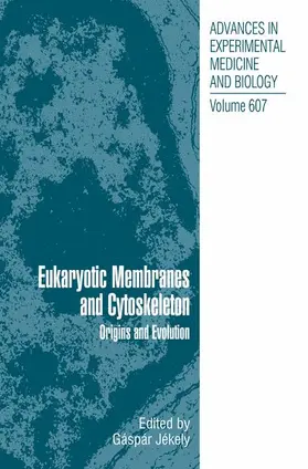 Jékely | Eukaryotic Membranes and Cytoskeleton | Buch | 978-0-387-74020-1 | sack.de