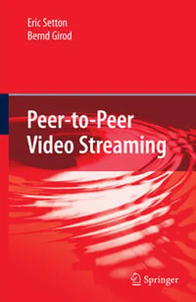 Setton / Girod |  Peer-To-Peer Video Streaming | Buch |  Sack Fachmedien