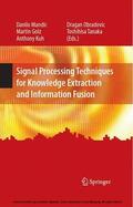 Mandic / Golz / Kuh |  Signal Processing Techniques for Knowledge Extraction and Information Fusion | eBook | Sack Fachmedien