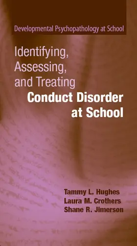 Hughes / Crothers / Jimerson |  Identifying, Assessing, and Treating Conduct Disorder at School | eBook | Sack Fachmedien