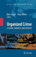 Siegel / Nelen |  Organized Crime: Culture, Markets and Policies | Buch |  Sack Fachmedien