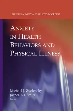 Zvolensky / Smits |  Anxiety in Health Behaviors and Physical Illness | eBook | Sack Fachmedien